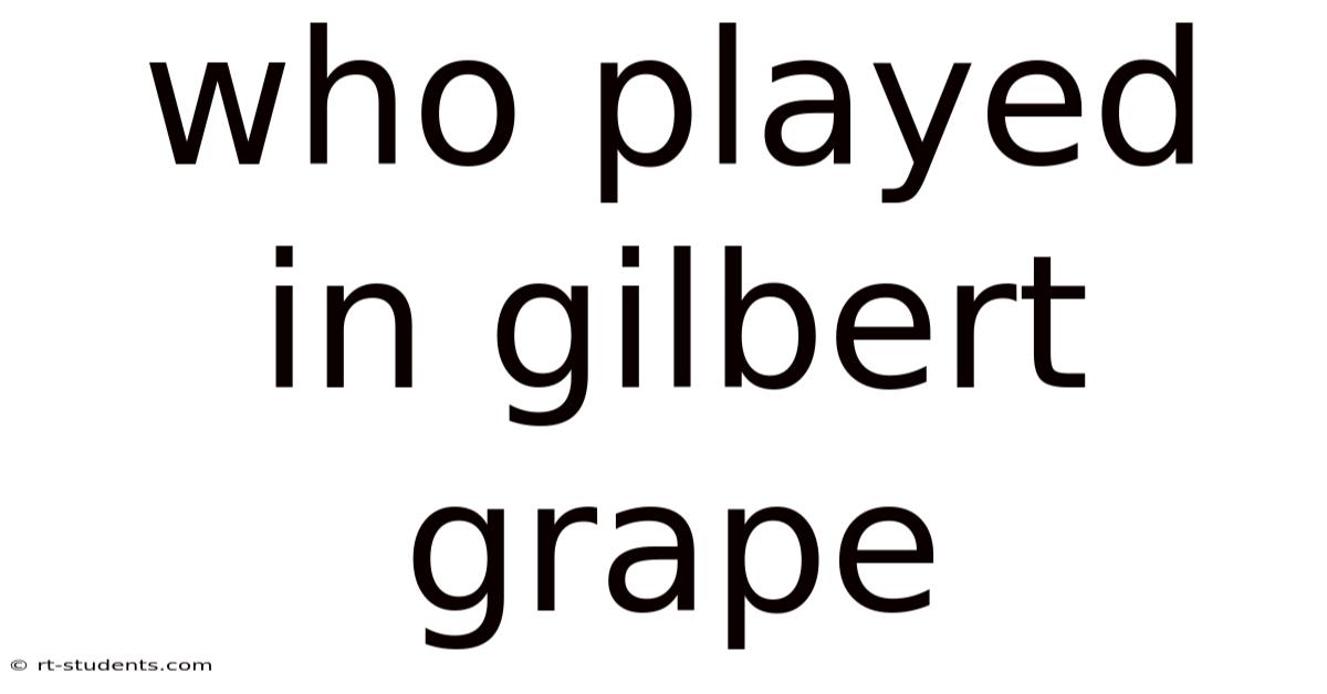 Who Played In Gilbert Grape