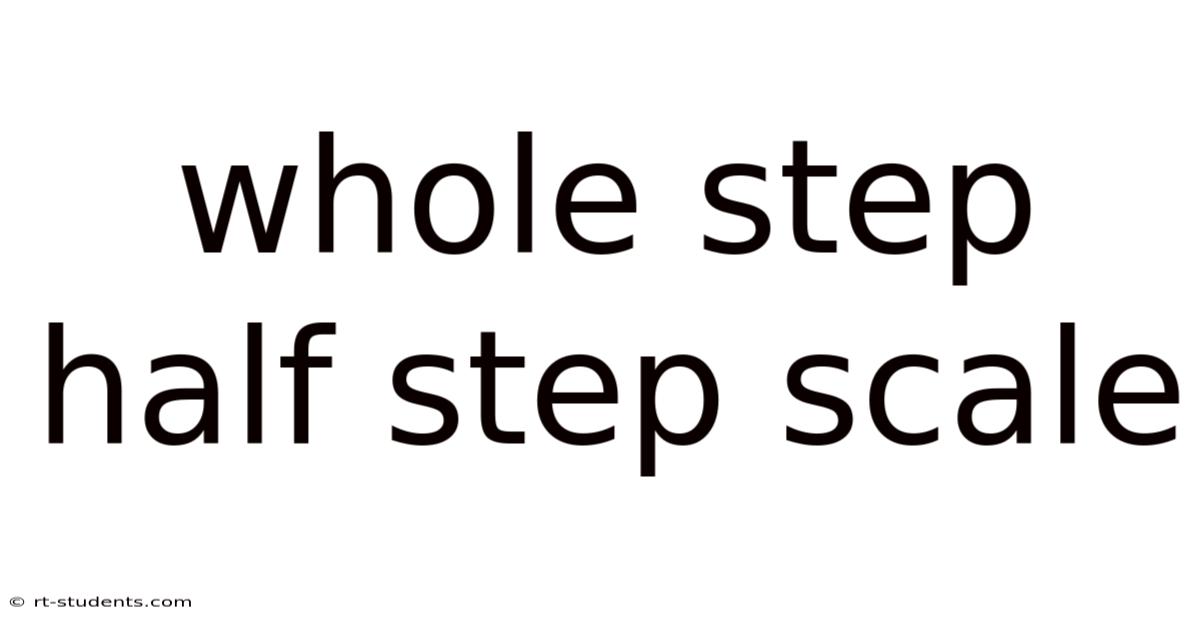 Whole Step Half Step Scale