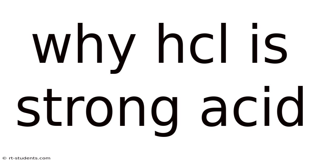 Why Hcl Is Strong Acid