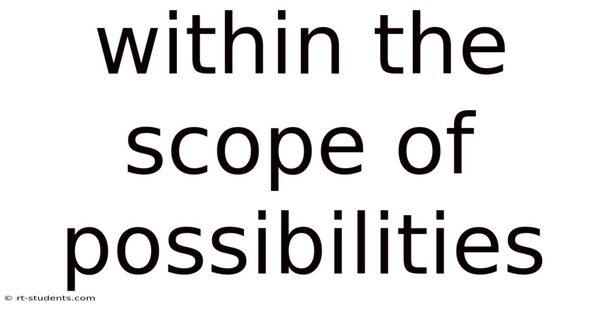 Within The Scope Of Possibilities