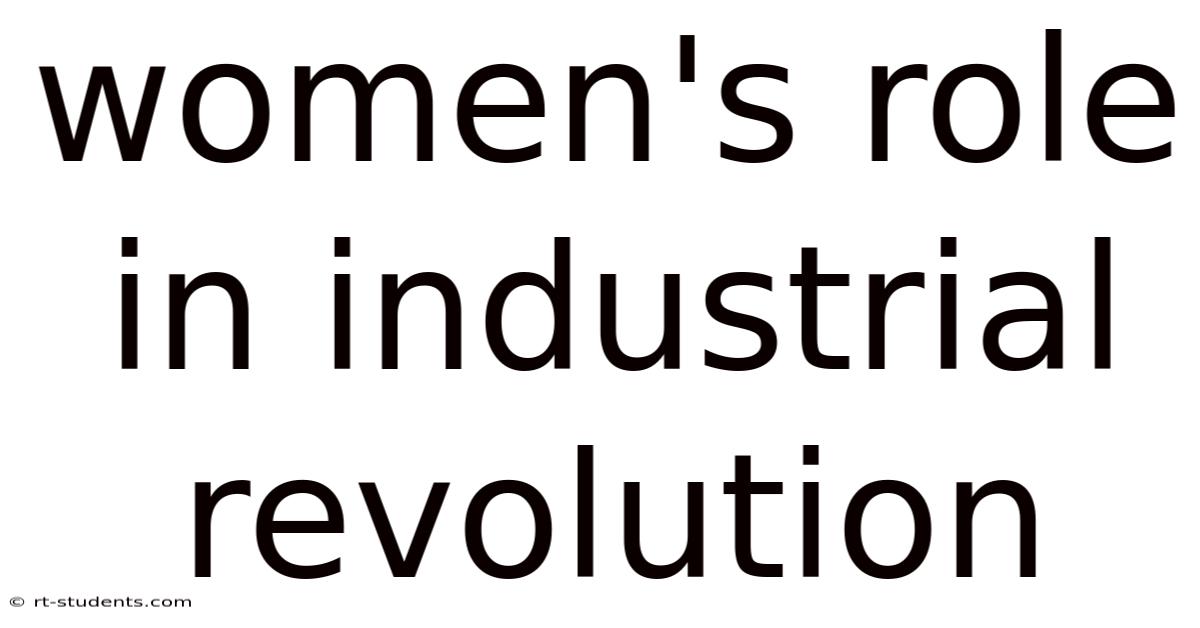 Women's Role In Industrial Revolution