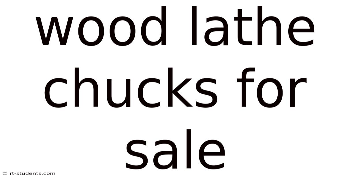 Wood Lathe Chucks For Sale