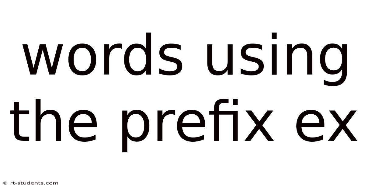 Words Using The Prefix Ex