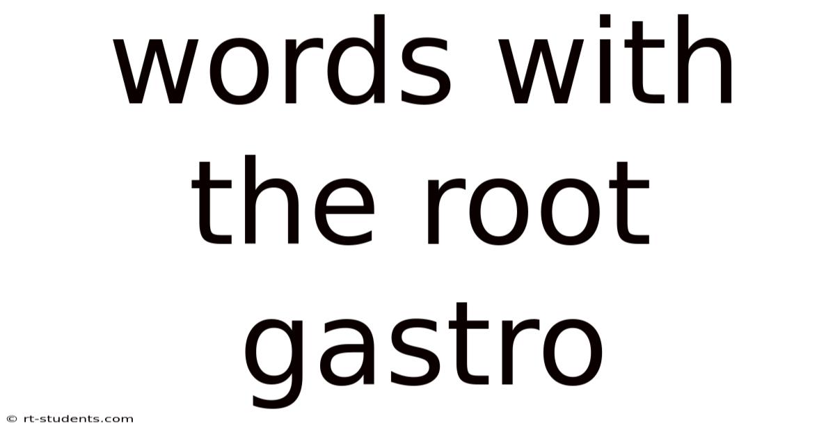 Words With The Root Gastro