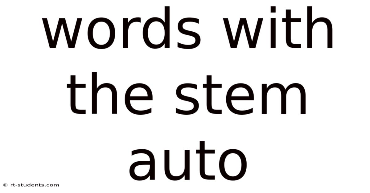 Words With The Stem Auto