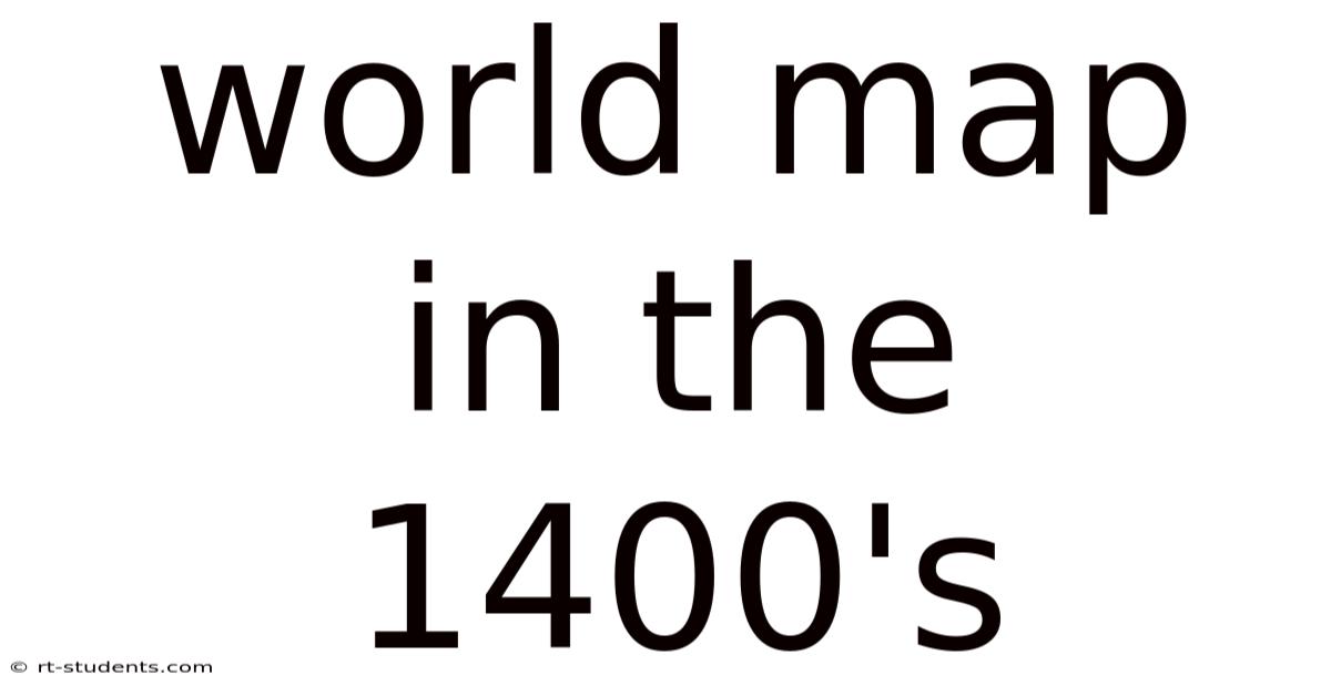 World Map In The 1400's