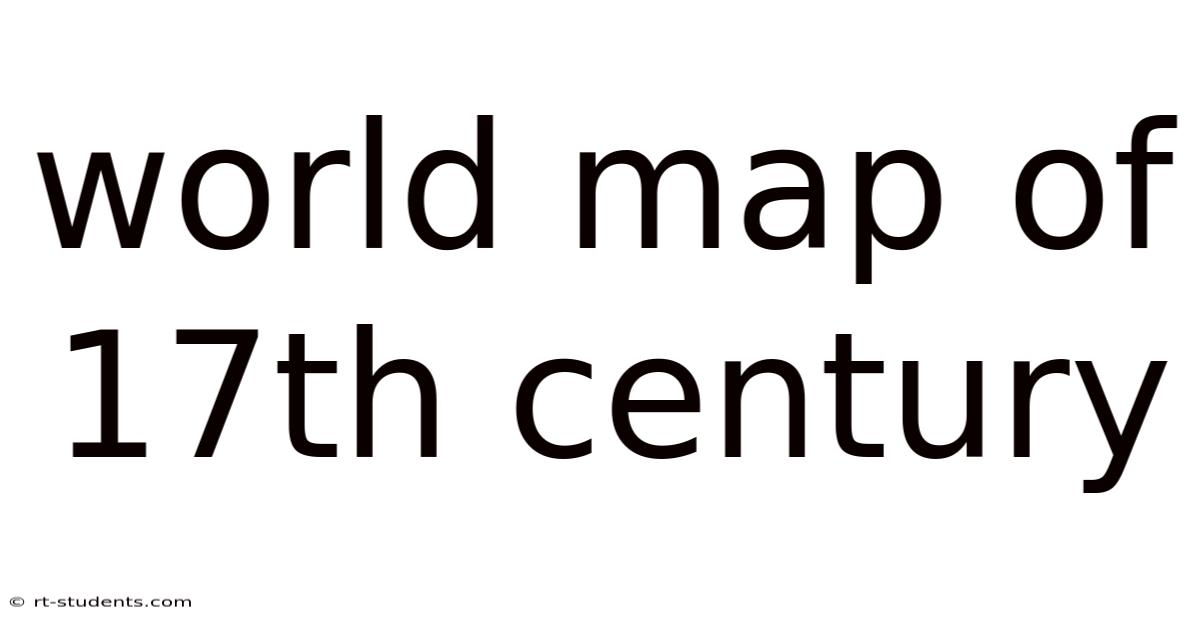 World Map Of 17th Century