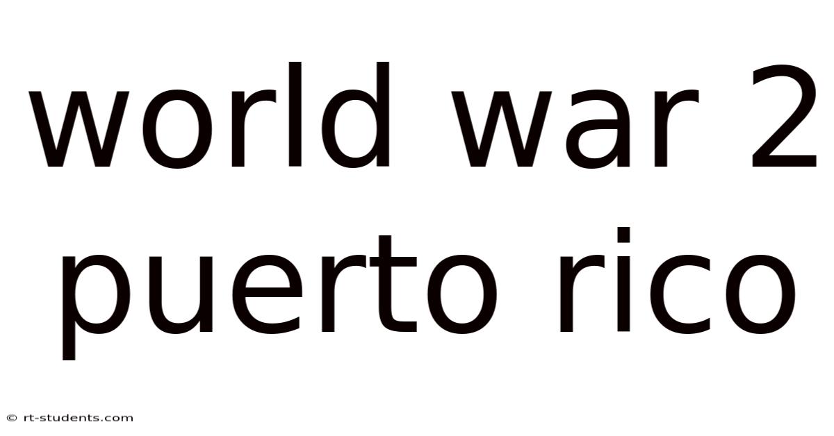 World War 2 Puerto Rico
