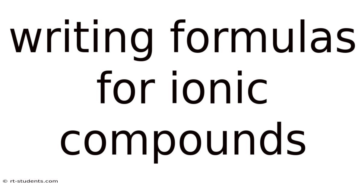 Writing Formulas For Ionic Compounds